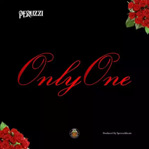 Peruzzi - Only One (prod. Speroach Beatz)